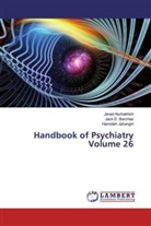 Jack Barchas, Jack D Barchas, Jack D. Barchas, Hamide Jahangiri, Hamideh Jahangiri, Java Nurbakhsh... - Handbook of Psychiatry Volume 26
