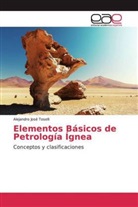 Alejandro José Toselli - Elementos Básicos de Petrología Ígnea