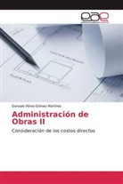 Gonzalo Pérez-Gómez Martínez - Administración de Obras II