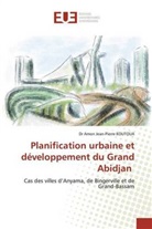 Amon Jean-Pierre Koutoua, Dr Amon Jean-Pierre KOUTOUA - Planification urbaine et développement du Grand Abidjan