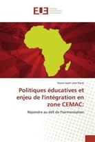 Nsana Issath Jean Pierre - Politiques éducatives et enjeu de l'intégration en zone CEMAC: