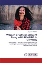 Joyceline Ntoh Yuh - Women of African descent living with HIV/AIDS in Germany