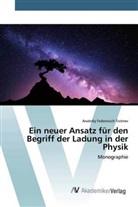 Anatoliy Fedorovich Trutnev - Ein neuer Ansatz für den Begriff der Ladung in der Physik