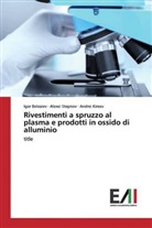 Igo Beleaiev, Igor Beleaiev, Andrei Kireev, Alexe Stepnov, Alexei Stepnov - Rivestimenti a spruzzo al plasma e prodotti in ossido di alluminio