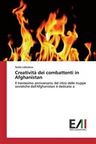 Nadia Lebedeva - Creatività dei combattenti in Afghanistan