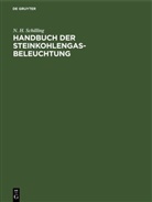 N H Schilling, N. H. Schilling - Handbuch der Steinkohlengas-Beleuchtung
