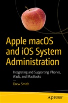 Drew Smith - Apple macOS and iOS System Administration