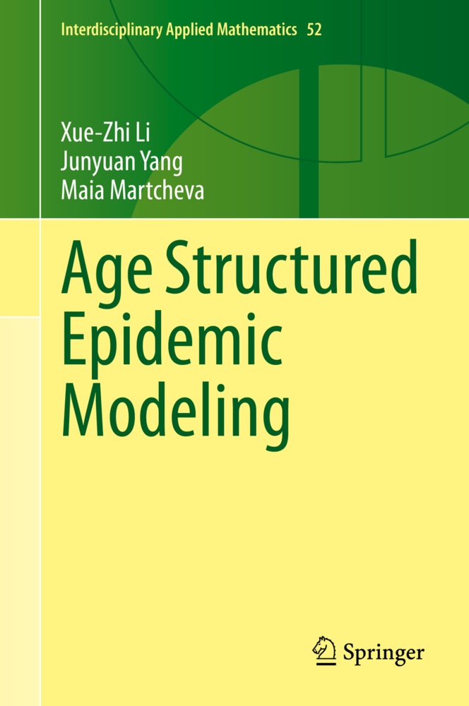 Xue-Zh Li, Xue-Zhi Li, Maia Martcheva, Junyua Yang, Junyuan Yang - Age Structured Epidemic Modeling