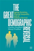 Charle Goodhart, Charles Goodhart, Manoj Pradhan - The Great Demographic Reversal