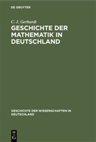 C J Gerhardt, C. J. Gerhardt - Geschichte der Mathematik in Deutschland