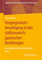 Yaena Kwon - Vergangenheitsbewältigung in den südkoreanisch-japanischen Beziehungen