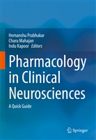 Indu Kapoor, Char Mahajan, Charu Mahajan, Hemanshu Prabhakar - Pharmacology in Clinical Neurosciences