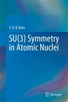 V K B Kota, V. K. B. Kota - SU(3) Symmetry in Atomic Nuclei