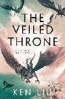 Ken Liu, Liu Ken - Veiled Throne