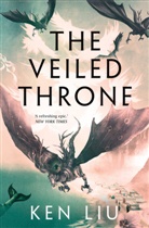 Liu Ken Liu, Ken Liu - The Veiled Throne