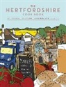Becky Alexander - Hertfordshire Cook Book: A Celebration of the Amazing Food and Drink on Our Doorstep