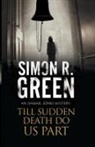 Simon R Green, Simon R. Green - Till Sudden Death Do Us Part