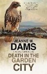 Jeanne M Dams, Jeanne M. Dams - Death in the Garden City