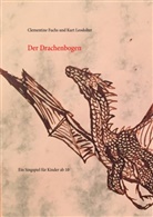 Clementine Fuchs, Kurt Leodolter - Der Drachenbogen