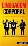 Carrol Rice, Carrol Rice - Linguagem Corporal