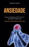 Philip Lucas, Philip Lucas - Ansiedade