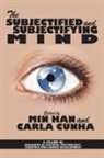 Carla Cunha, Min Han - The Subjectified and Subjectifying Mind