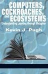 Kevin J. Pugh - Computers, Cockroaches, and Ecosystems