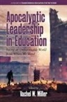 Vachel W. Miller - Apocalyptic Leadership in Education