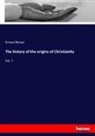 Ernest Renan - The history of the origins of Christianity
