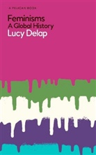 Lucy Delap - Feminisms