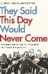 Chris Liddell-Westefeld - They Said This Day Would Never Come