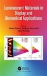 Vikas (Bhilai Institute of Technology Raipu Dubey, Vikas (Department of Physics Dubey, Vikas Som Dubey, Vikas Dubey, Vikas (Department of Physics Dubey, Vijay Kumar... - Luminescent Materials in Display and Biomedical Applications