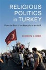 Ceren Lord, Ceren (University of Oxford) Lord, LORD CEREN - Religious Politics in Turkey