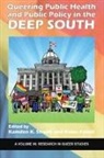 Raina Feiszli, Kamden K. Strunk - Queering Public Health and Public Policy in the Deep South