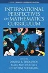 Mary Ann Huntley, Christine Suurtamm, Denisse R. Thompson - International Perspectives on Mathematics Curriculum