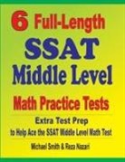 Reza Nazari, Michael Smith - 6 Full-Length SSAT Middle Level Math Practice Tests