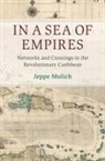 Jeppe Mulich, Jeppe (London School of Economics and Poli Mulich, Jeppe (London School of Economics and Political Science) Mulich, MULICH JEPPE - In a Sea of Empires