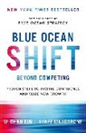 W Chan Kim, W. Chan Kim, W.Chan Kim, Renee Mauborgne, Renee A. Mauborgne - Blue Ocean Shift
