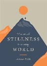 Magnus Fridh, FRIDH MAGNUS - The Art of Stillness in a Noisy World