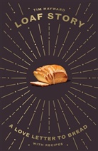 Tim Hayward, Hayward Tim - Loaf Story