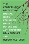 Bram Buscher, Bram Fletcher Buscher, Robert Fletcher - Conservation Revolution