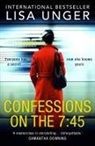 Lisa Unger - Confessions On The 7:45