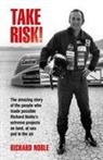 Richard Noble - Take Risk!