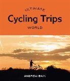 Andrew Bain, Bain Andrew - Ultimate Cycling Trips: World