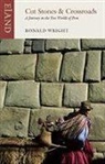 Alberto Manguel, Ronald Wright, Ronald Manguel Wright - Cut Stones and Crossroads