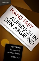 Hans Frey - Aufbruch in den Abgrund