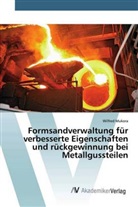 Wilfred Mukora - Formsandverwaltung für verbesserte Eigenschaften und rückgewinnung bei Metallgussteilen