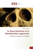 George F Steiner, George F. Steiner - Le Doux Bushman et le Néandertalien apprivoisé