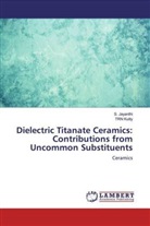Jayanthi, S Jayanthi, S. Jayanthi, TRN Kutty - Dielectric Titanate Ceramics: Contributions from Uncommon Substituents