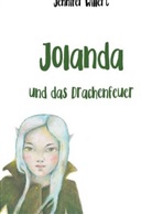 Jennifer Willert - Jolanda und das Drachenfeuer